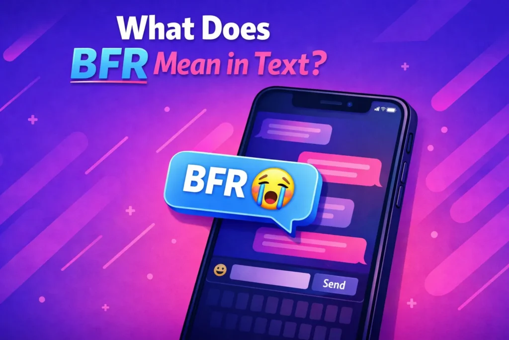 What Does BFR Mean in Text